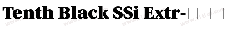 Tenth Black SSi Extr字体转换 Tenth Black SSi Extr字体转换